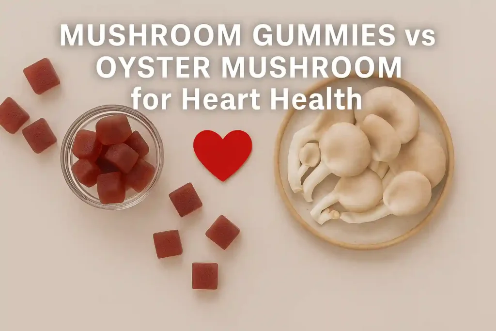A realistic comparison scene showing Mushroom Gummies vs Oyster Mushroom for Heart Health, featuring red mushroom gummies beside fresh oyster mushrooms on a wooden table, symbolizing natural cardiovascular wellness and vitality.